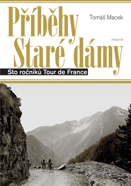 E-kniha Příběhy Staré dámy: Sto ročníků Tour de France - Tomáš Macek