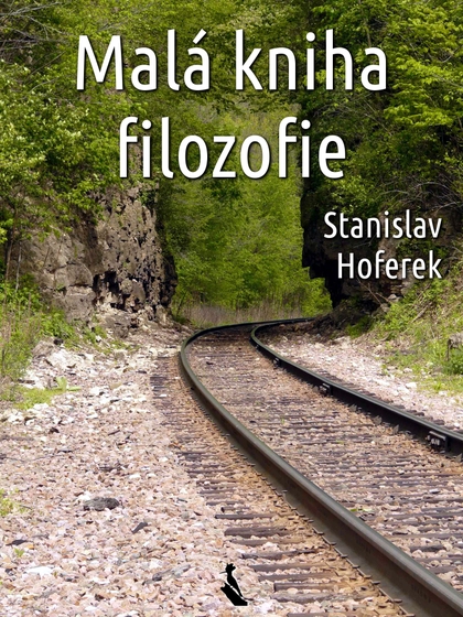E-kniha Malá kniha filozofie - Stanislav Hoferek