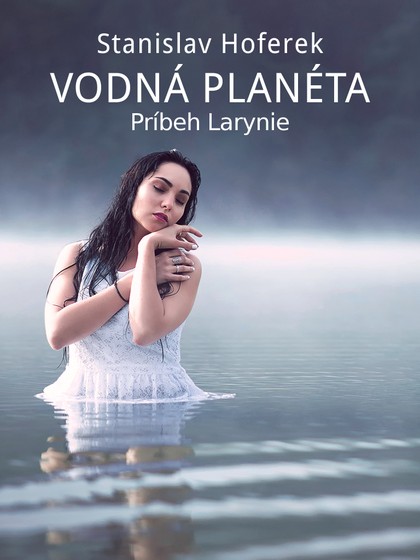 E-kniha Vodná planéta: Príbeh Larynie - Stanislav Hoferek
