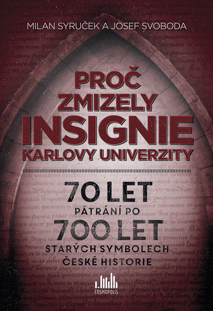 E-kniha Proč zmizely insignie Karlovy univerzity - Josef Svoboda, Milan Syruček