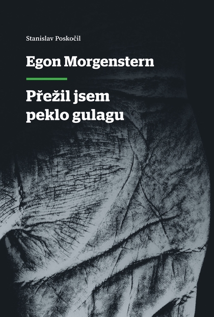 E-kniha Egon Morgenstern - Přežil jsem peklo gulagu - Stanislav Poskočil