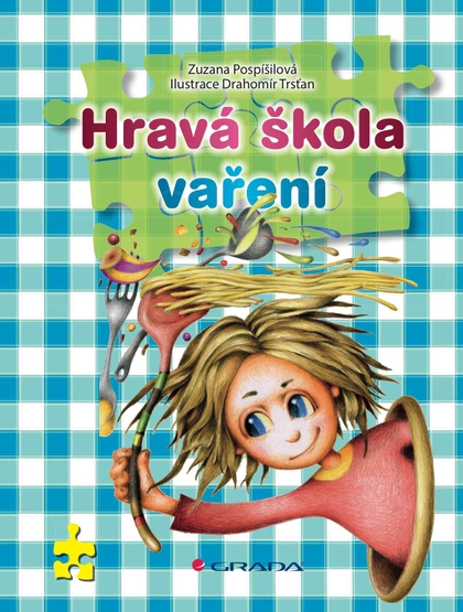 E-kniha Hravá škola vaření - Zuzana Pospíšilová, Drahomír Trsťan