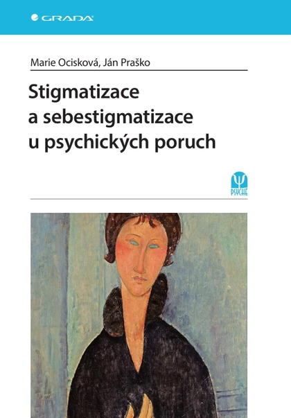 E-kniha Stigmatizace a sebestigmatizace u psychických poruch - Ján Praško, Marie Ocisková