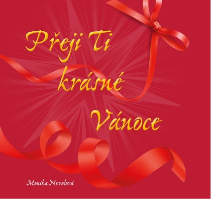 E-kniha Přeji Ti krásné Vánoce - Monika Nevolová