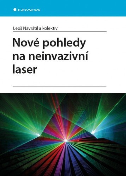 E-kniha Nové pohledy na neinvazivní laser - kolektiv a, Leoš Navrátil