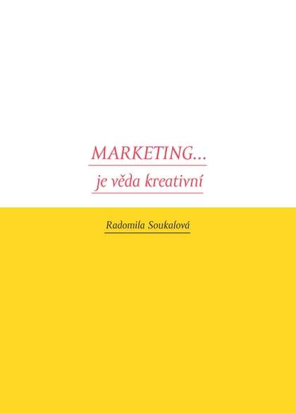 E-kniha Marketing... je věda kreativní - Radomila Soukalová