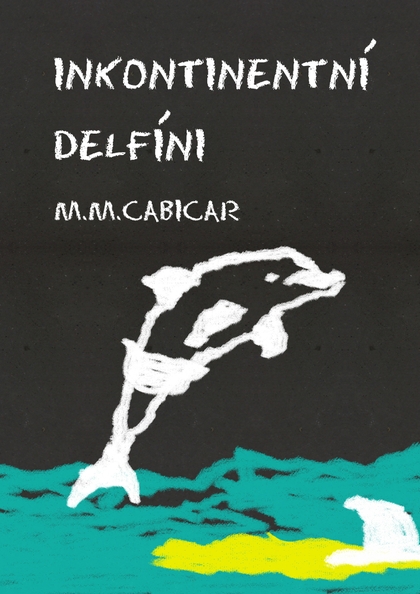 E-kniha Inkontinentní delfíni - M. M. Cabicar
