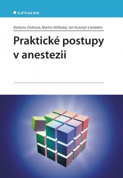 E-kniha Praktické postupy v anestezii - kolektiv a, Barbora Jindrová, Martin Stříteský, Jan Kunstýř