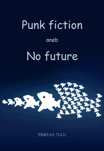 E-kniha Punk fiction aneb No future - Ermias Tulu