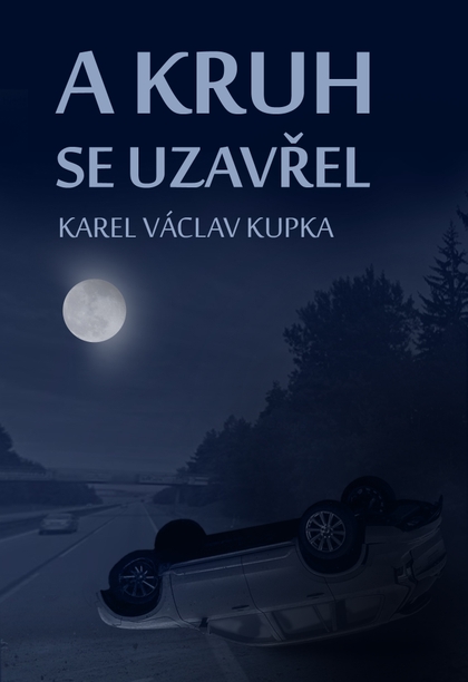 E-kniha A kruh se uzavřel - Karel Václav Kupka