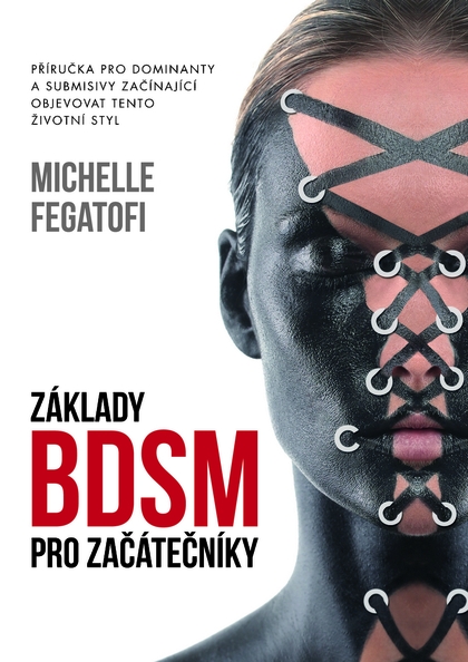 E-kniha Základy BDSM pro začátečníky - Michelle Fegatofi