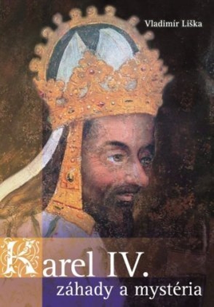 E-kniha Karel IV. - záhady a mysteria - Vladimír Liška
