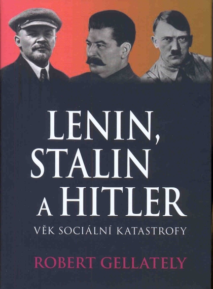 E-kniha Lenin, Stalin a Hitler - Robert Gellately