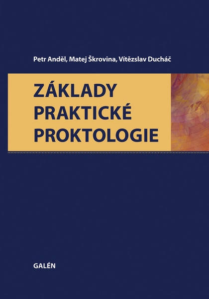E-kniha Základy praktické proktologie - Petr Anděl, Matej Škrovina, Vítězslav Ducháč
