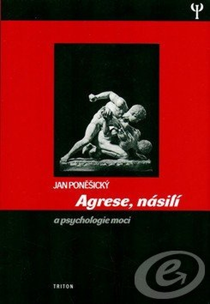 E-kniha Agrese, násilí a psychologie moci (1.vyd) - MUDr., PhDr. Jan Poněšický