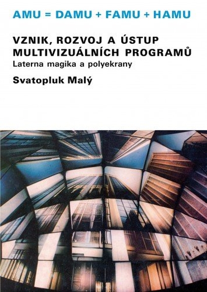 E-kniha Vznik, rozvoj a ústup multivizuálních programů/Laterna magika a polyekrany - Svatopluk Malý