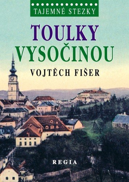 E-kniha Toulky Vysočinou - Vojtěch Fišer