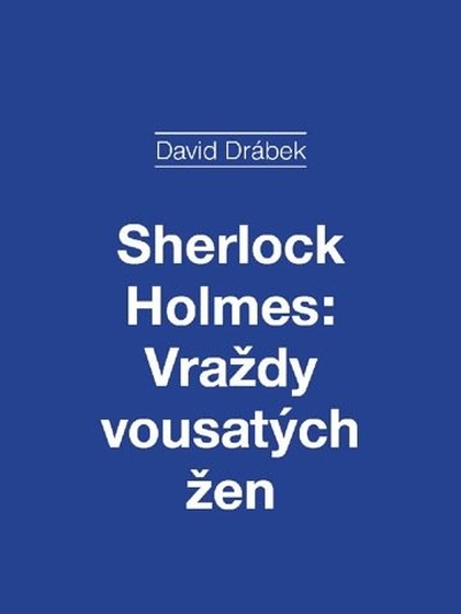 E-kniha Sherlock Holmes: Vraždy vousatých žen - David Drábek