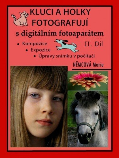 E-kniha Kluci a holky fotografují s digitálním fotoaparátem II. díl - Marie Němcová