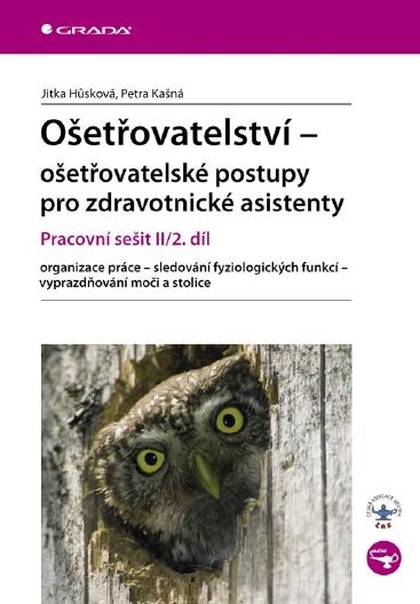 E-kniha Ošetřovatelství - ošetřovatelské postupy pro zdravotnické asistenty - Jitka Hůsková, Petra Kašná