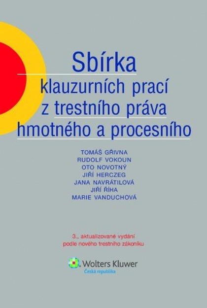 E-kniha Sbírka klauzurních prací z trestního práva hmotného a procesního, 3. vydání - a kolektiv, Tomáš Gřivna