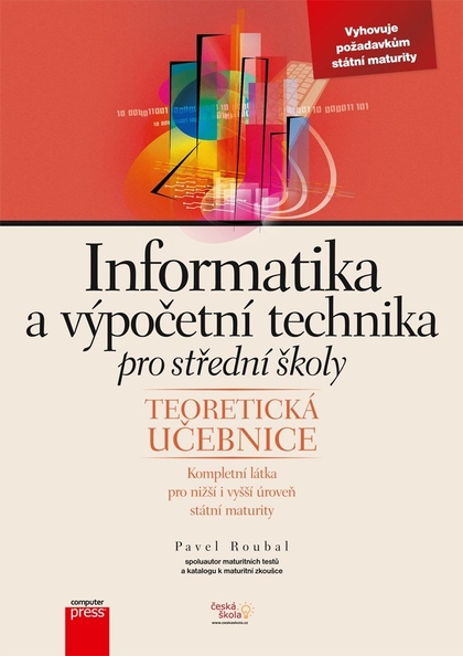E-kniha Informatika a výpočetní technika pro střední školy: Teoretická učebnice - Pavel Roubal