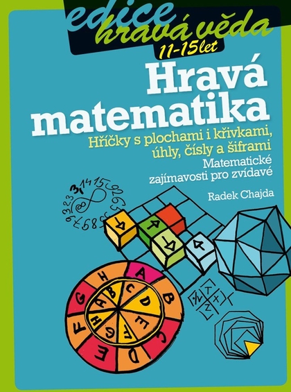 E-kniha Hravá matematika: Hříčky s plochami i křivkami, úhly, čísly a šiframi - Radek Chajda