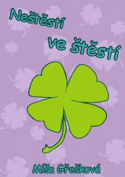 E-kniha Neštěstí ve štěstí - Míša Gřešková
