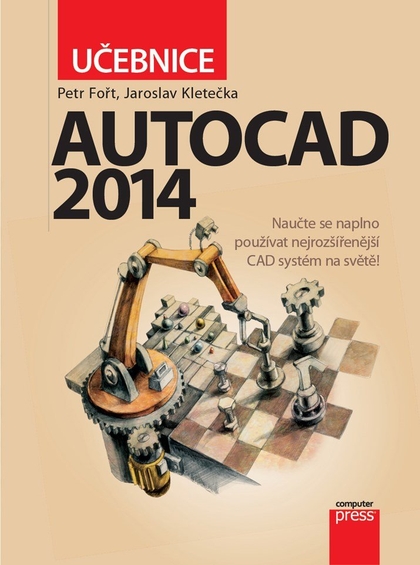 E-kniha AutoCAD 2014: Učebnice - Petr Fořt, Jaroslav Kletečka