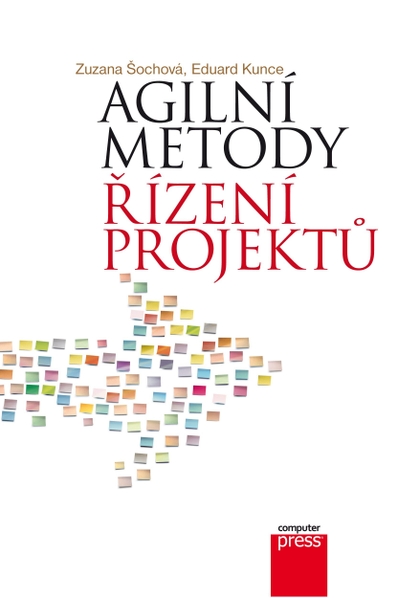 E-kniha Agilní metody řízení projektů - Zuzana Šochová, Eduard Kunce