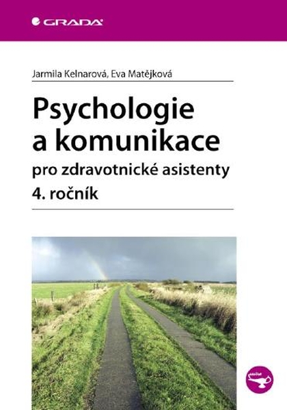 E-kniha Psychologie a komunikace pro zdravotnické asistenty - 4. ročník - Jarmila Kelnarová, Eva Matějková