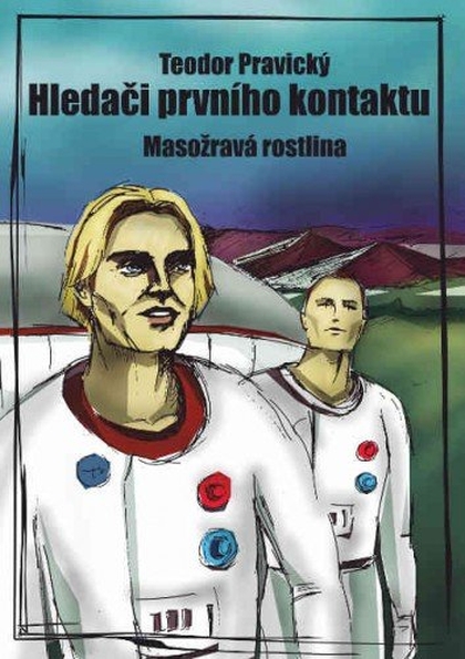 E-kniha Hledači Prvního Kontaktu - Masožravá rostlina - Teodor Pravický