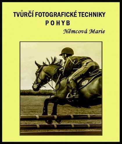 E-kniha Tvůrčí fotografické techniky - pohyb - Marie Němcová