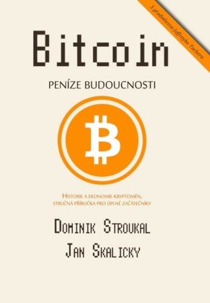 E-kniha Bitcoin: Peníze budoucnosti - Dominik Stroukal, Jan Skalický
