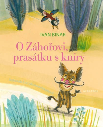 E-kniha O Záhořovi, prasátku s kníry - Ivan Binar