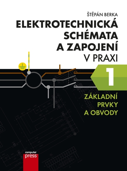 E-kniha Elektrotechnická schémata a zapojení v praxi - Štěpán Berka
