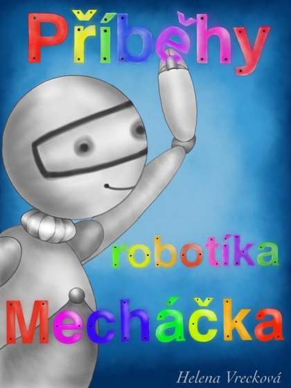 E-kniha Příběhy robotíka Mecháčka - Helena Vrecková