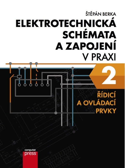 E-kniha Elektrotechnická schémata a zapojení v praxi 2 - Štěpán Berka