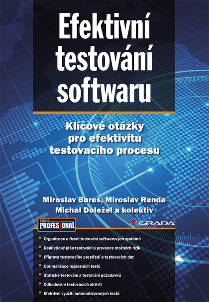 E-kniha Efektivní testování softwaru - kolektiv a, Miroslav Renda, Miroslav Bureš, Michal Doležel