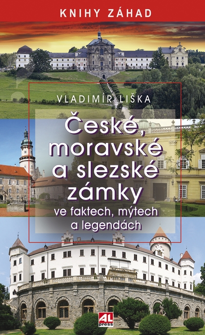 E-kniha České, moravské a slezské zámky ve faktech, mýtech a legendách - Vladimír Liška
