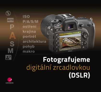 E-kniha Fotografujeme digitální zrcadlovkou - Martin Lukeš, Luděk Bouška