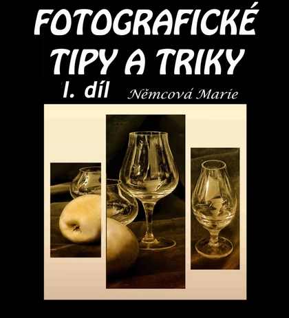 E-kniha Fotografické tipy a triky I. - Marie Němcová