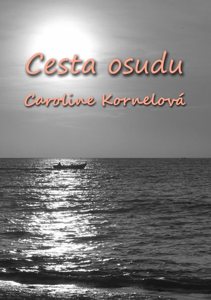 E-kniha Cesta Osudu - Caroline Kornelová