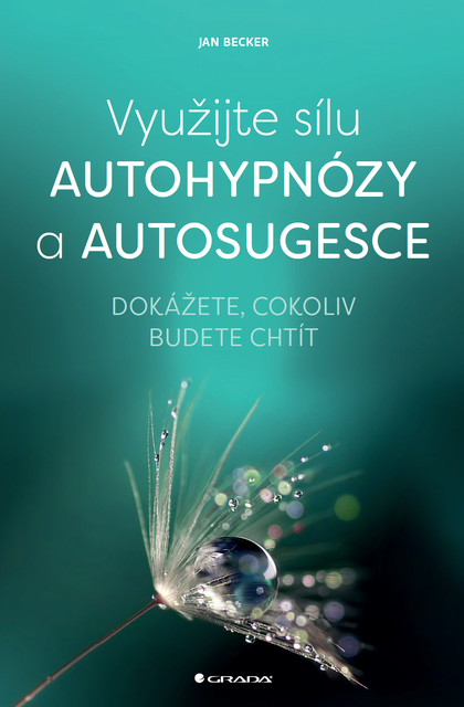 E-kniha Využijte sílu autohypnózy a autosugesce - Jan Becker