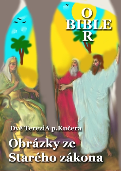 E-kniha Obrázky ze Starého zákona -  Dvě TereziA p.Kučera