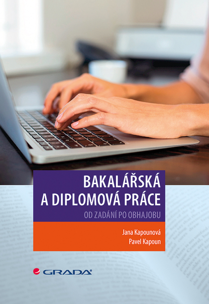E-kniha Bakalářská a diplomová práce - Jana Kapounová, Pavel Kapoun