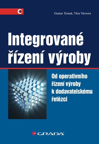 E-kniha Integrované řízení výroby - Gustav Tomek, Věra Vávrová