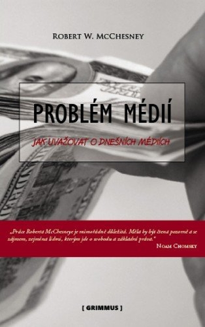 E-kniha Problém médií. Jak uvažovat o dnešních médiích. - Robert McChesney