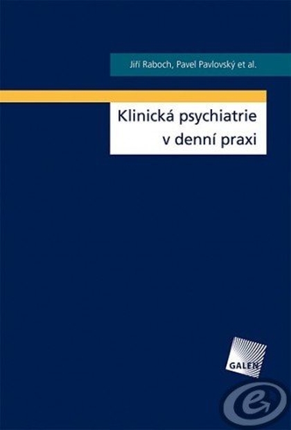 E-kniha Klinická psychiatrie v denní praxi  - Prof., MUDr. Jiří Raboch DrSc.
