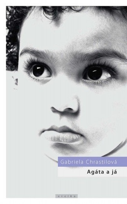 E-kniha Agáta a já - Gabriela Chrastilová
